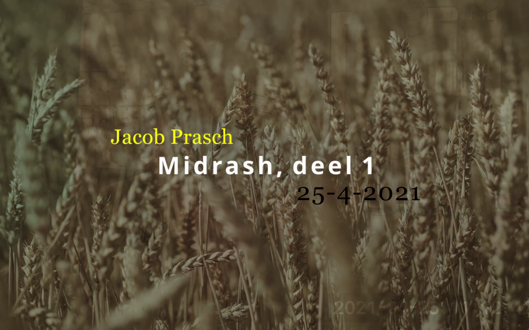 Midrash, deel 1 – Jacob Prasch – 25 april 2021