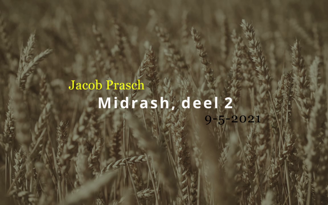 Midrash, deel 2 – Jacob Prasch – 9 mei 2021